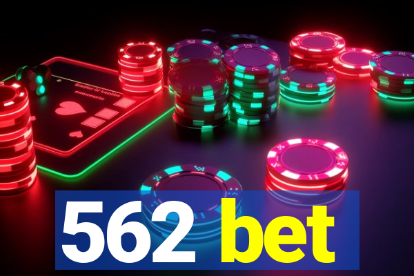 562 bet